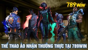 Thể Thao Ảo Nhận Thưởng Thực Siêu Hấp Dẫn Tại 789Win